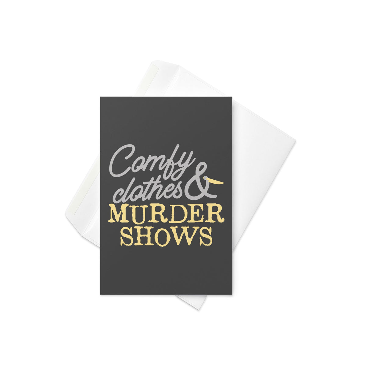 Comfy Clothes & Murder Shows Greeting Card