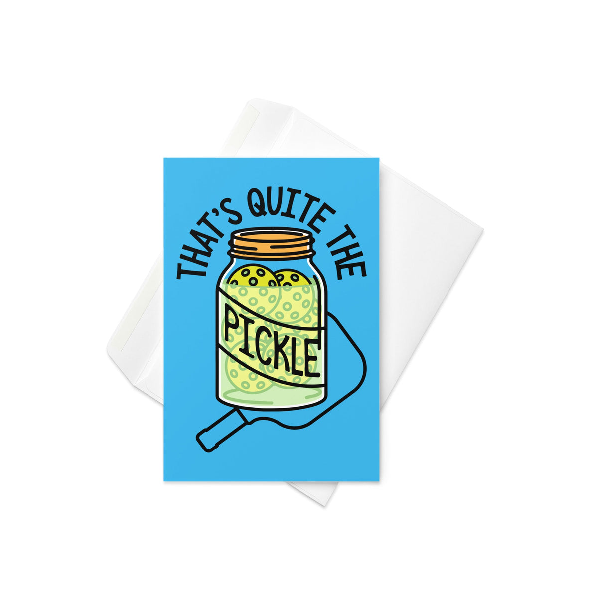 That's Quite The Pickle Greeting Card