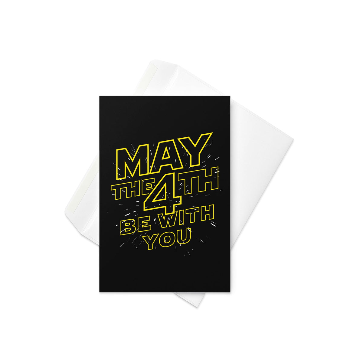 May The 4th Be With You Greeting Card
