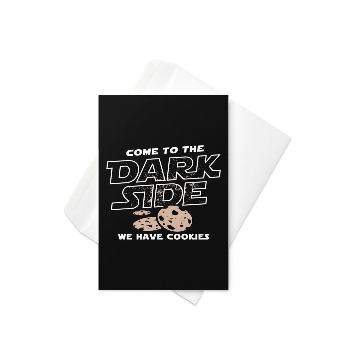 Come To The Dark Side, We Have Cookies Greeting Card