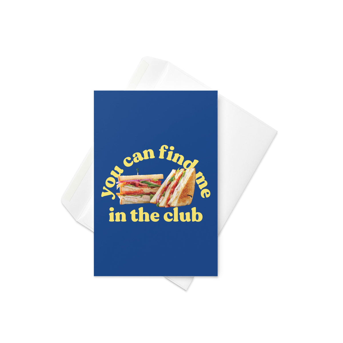 You Can Find Me In The Club Greeting Card