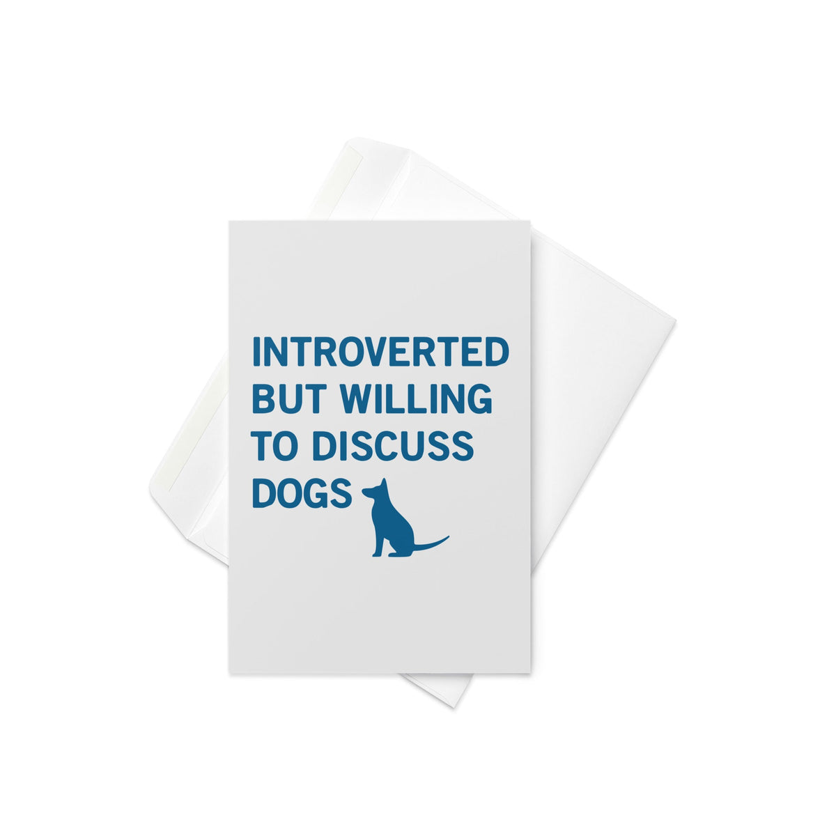 Introverted But Willing To Discuss Dogs Greeting Card
