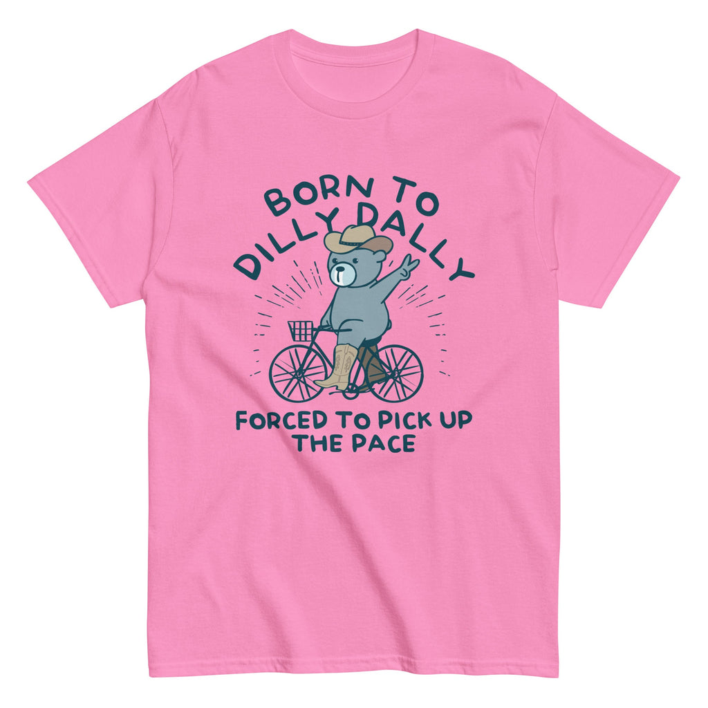 Born To Dilly Dally Forced To Pick Up The Pace Men's product image 7