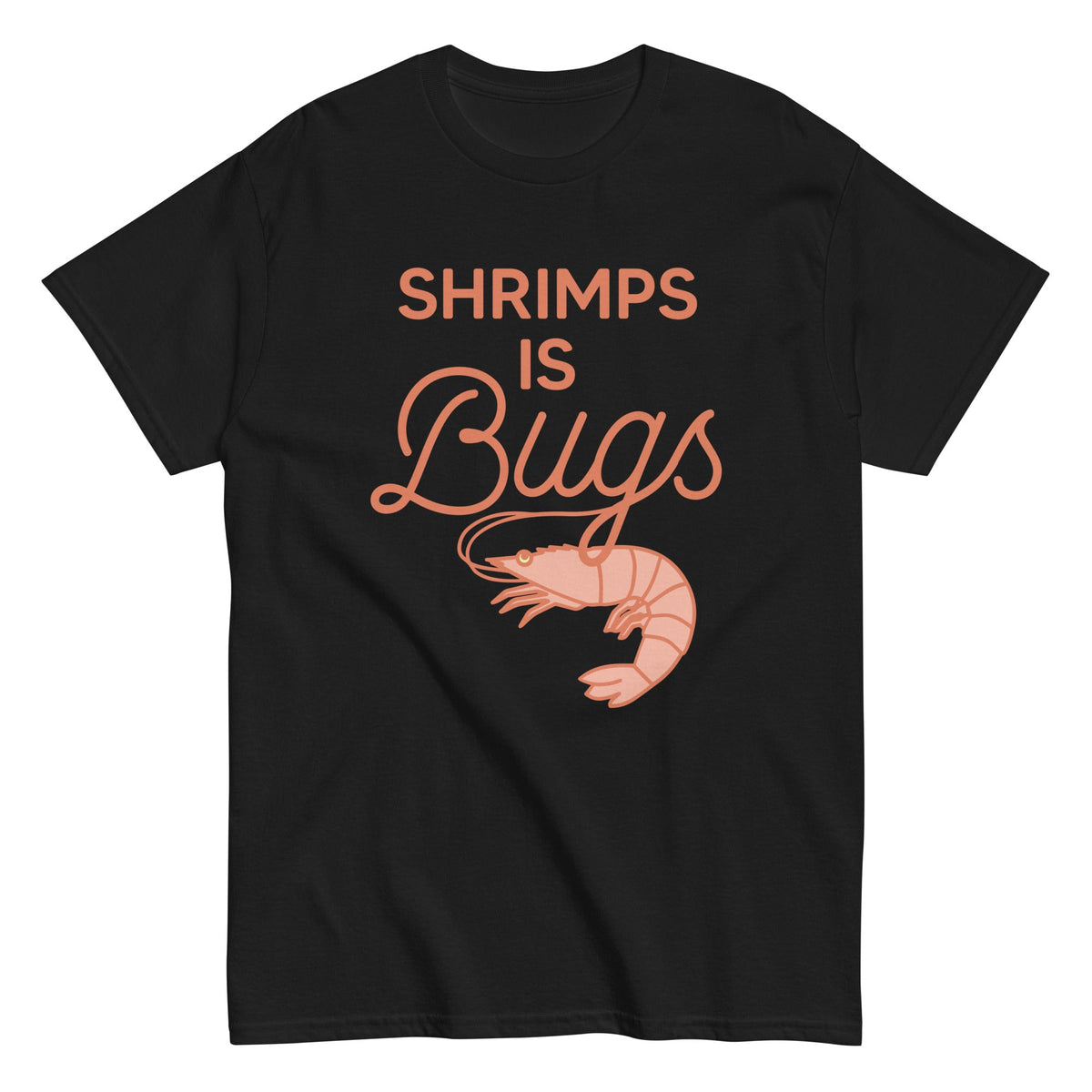 Shrimps Is Bugs Men's Classic Tee product image 3