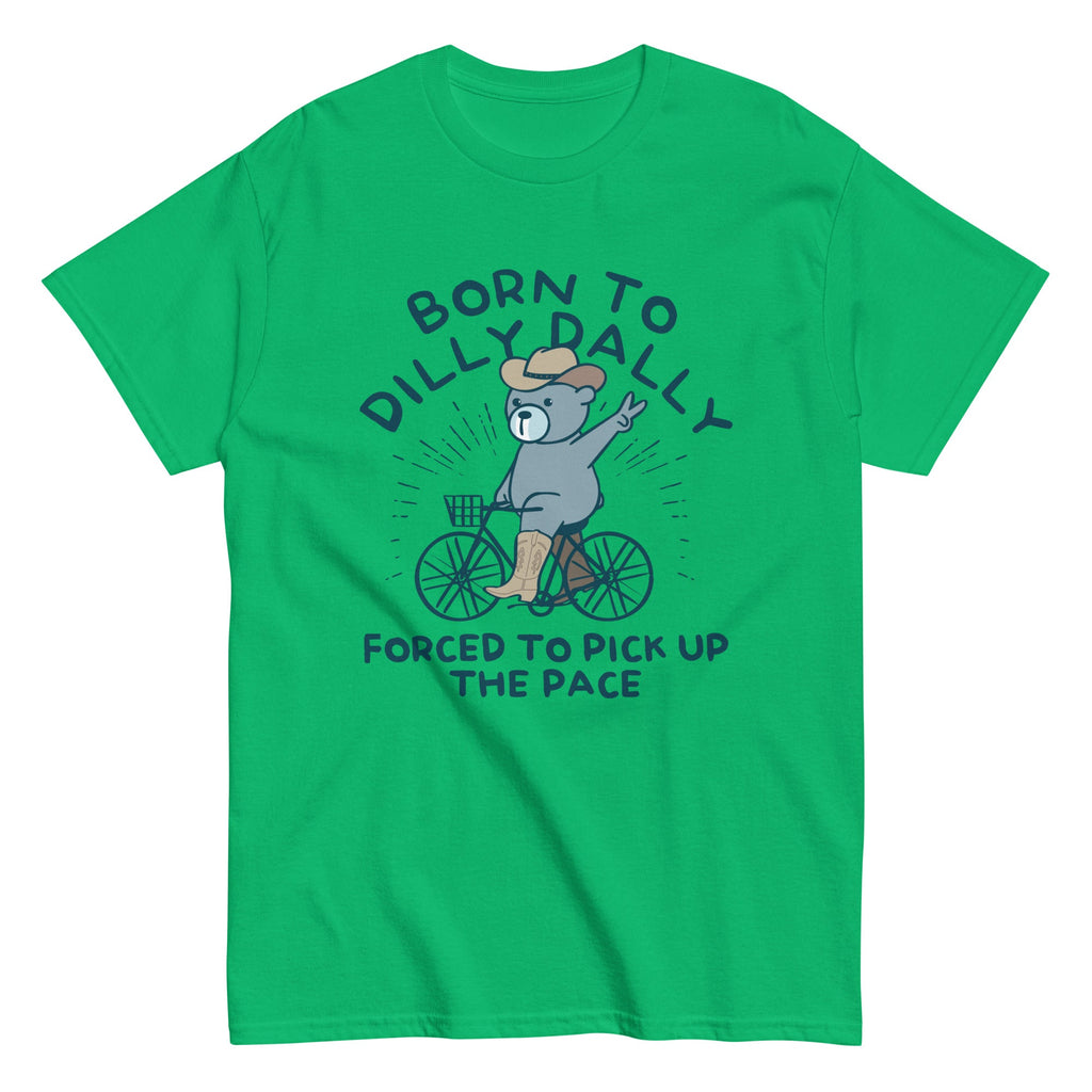 Born To Dilly Dally Forced To Pick Up The Pace Men's product image 8