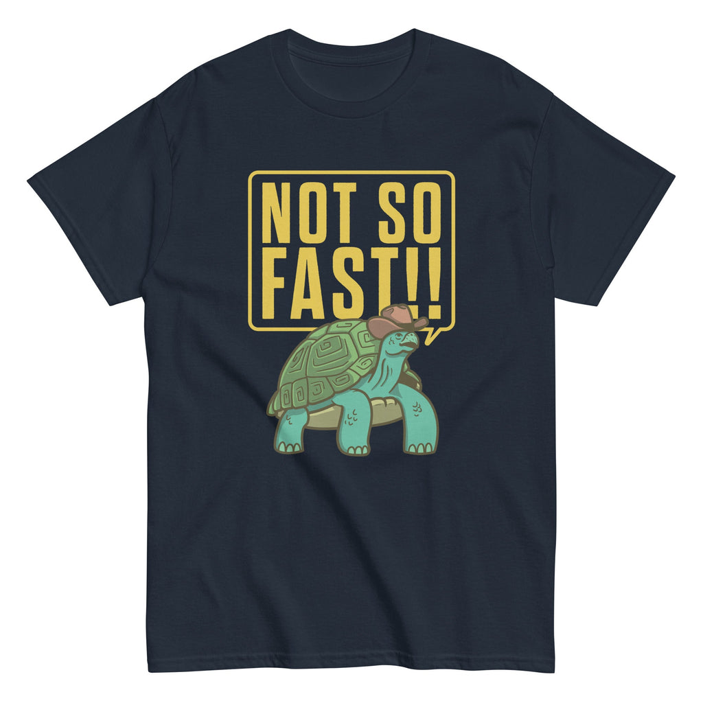 Not So Fast!! Men's Classic Tee product image 3