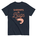 Shrimps Is Bugs Men's Classic Tee product image 1