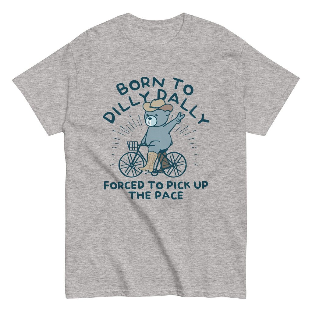 Born To Dilly Dally Forced To Pick Up The Pace Men's product image 6