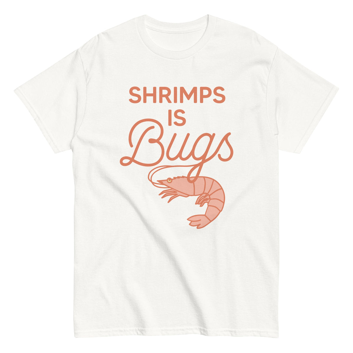 Shrimps Is Bugs Men's Classic Tee product image 4