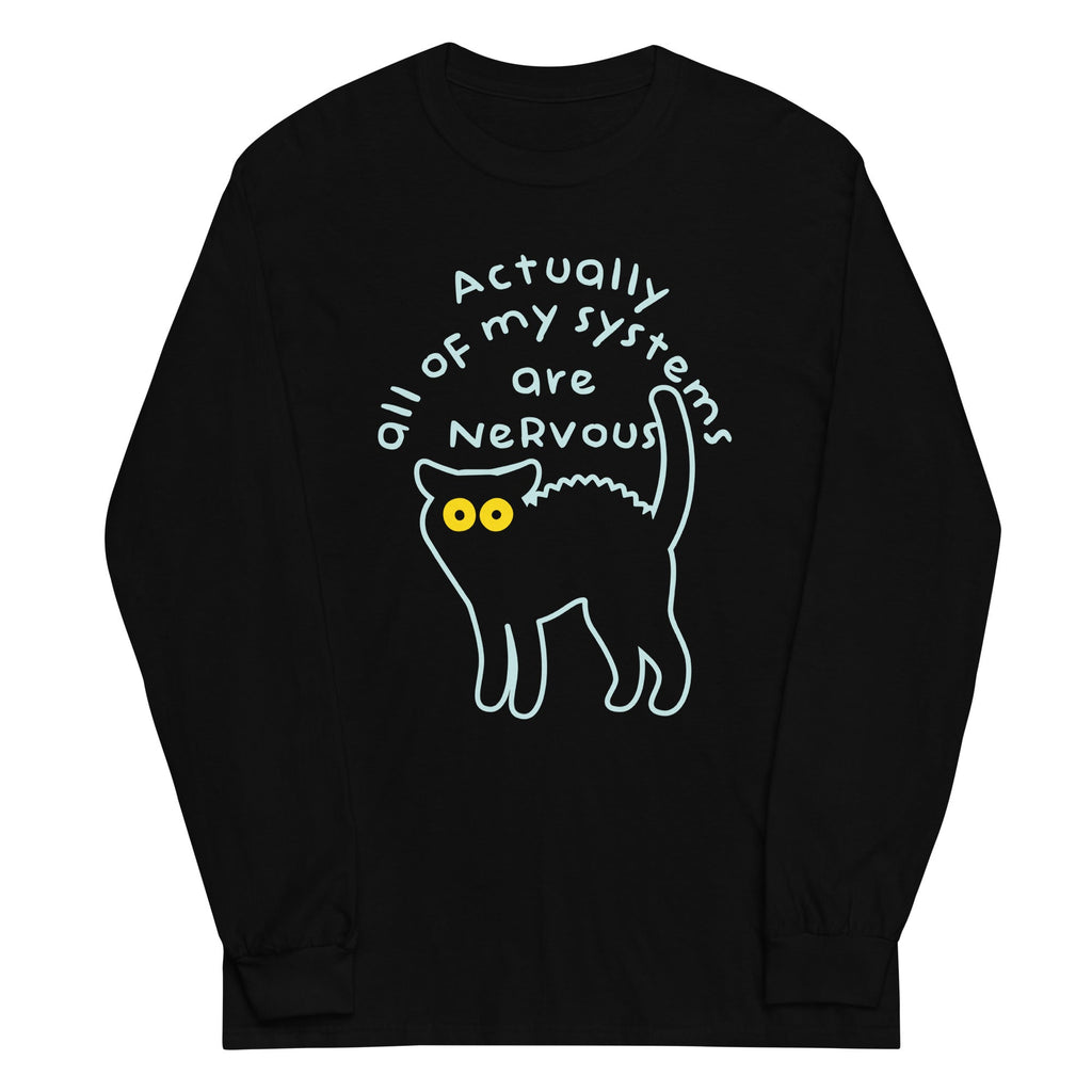 Actually All Of My Systems Are Nervous Unisex Long Sleeve product image 1