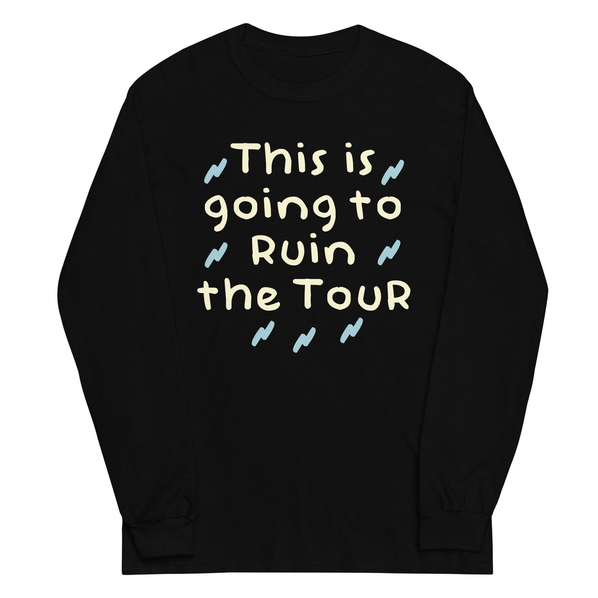 This Is Going To Ruin The Tour Unisex Long Sleeve Tee product image 1
