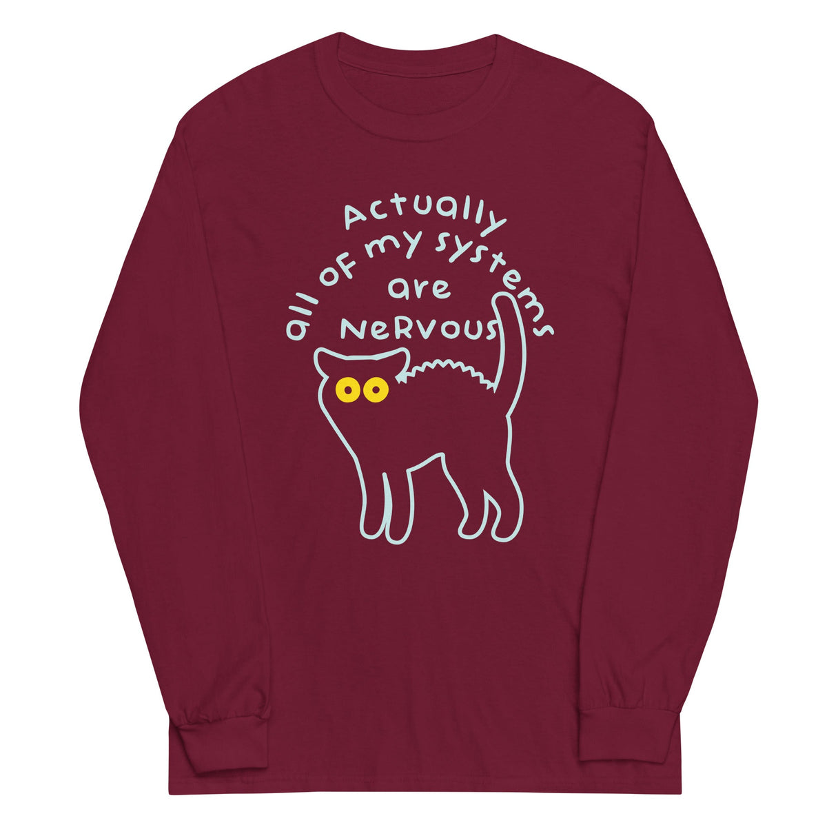 Actually All Of My Systems Are Nervous Unisex Long Sleeve product image 4