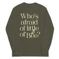 Who's Afraid Of Little Ol' Bee? Unisex Long Sleeve Tee product image 1