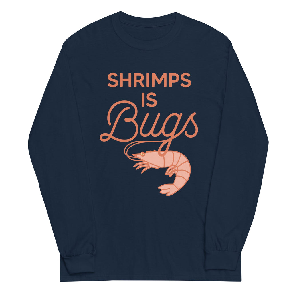 Shrimps Is Bugs Unisex Long Sleeve Tee product image 1