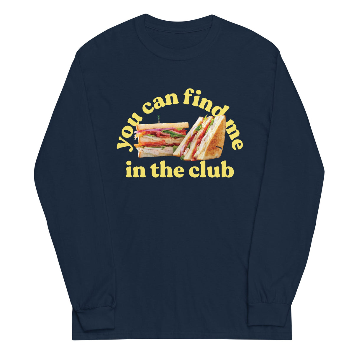 You Can Find Me In The Club Unisex Long Sleeve Tee product image 3