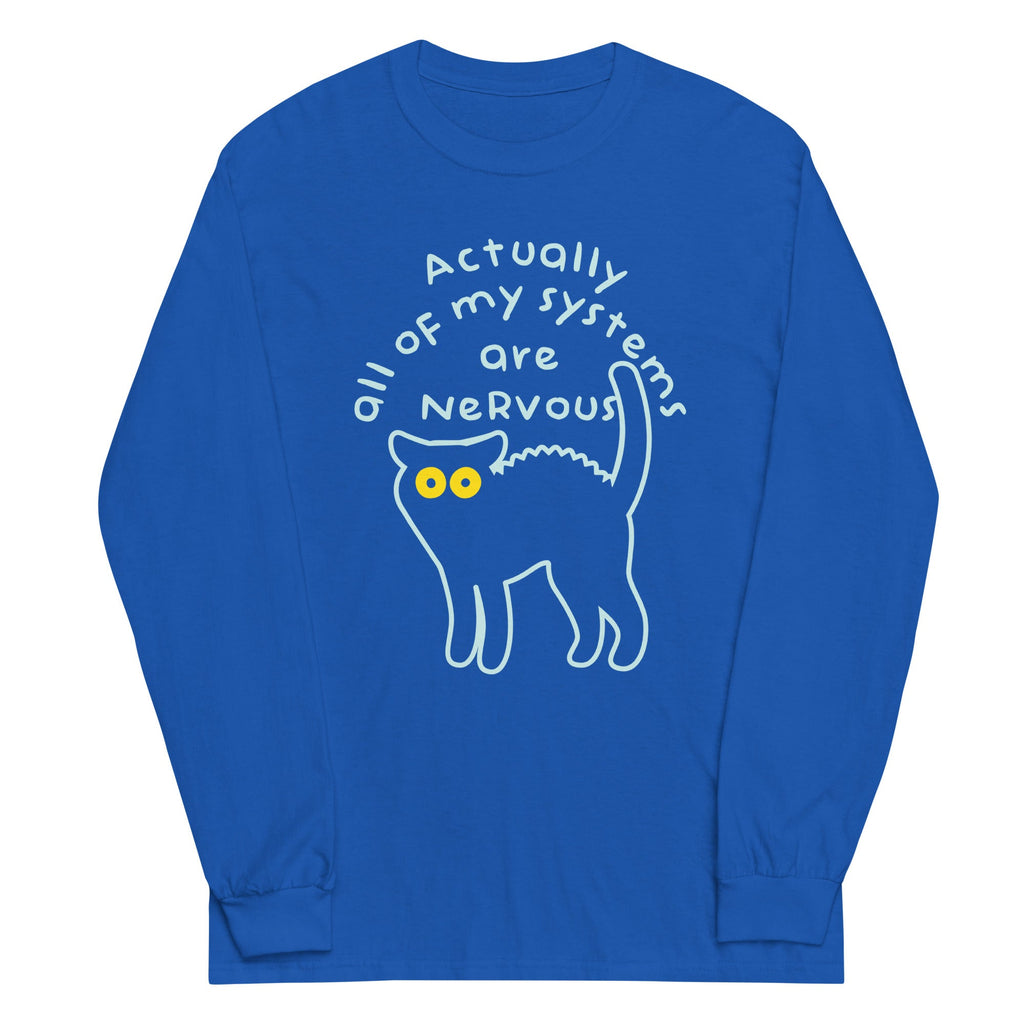 Actually All Of My Systems Are Nervous Unisex Long Sleeve product image 5