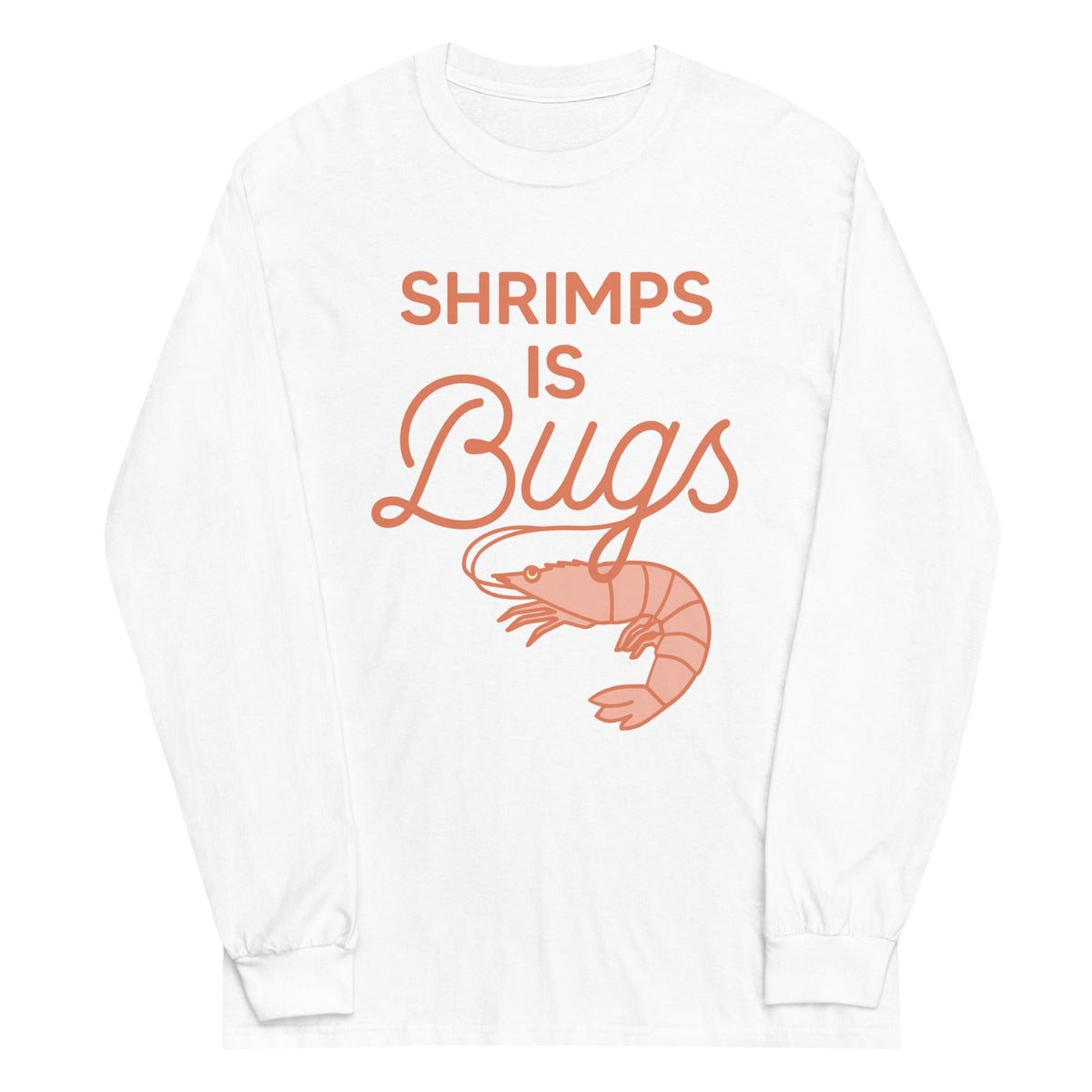 Shrimps Is Bugs Unisex Long Sleeve Tee product image 6