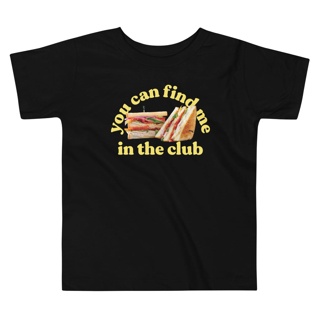 You Can Find Me In The Club Kid's Toddler Tee product image 2