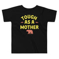 Tough As A Mother Kid's Toddler Tee product image 1