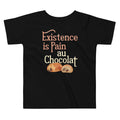 Existence Is Pain Au Chocolat Kid's Toddler Tee product image 1