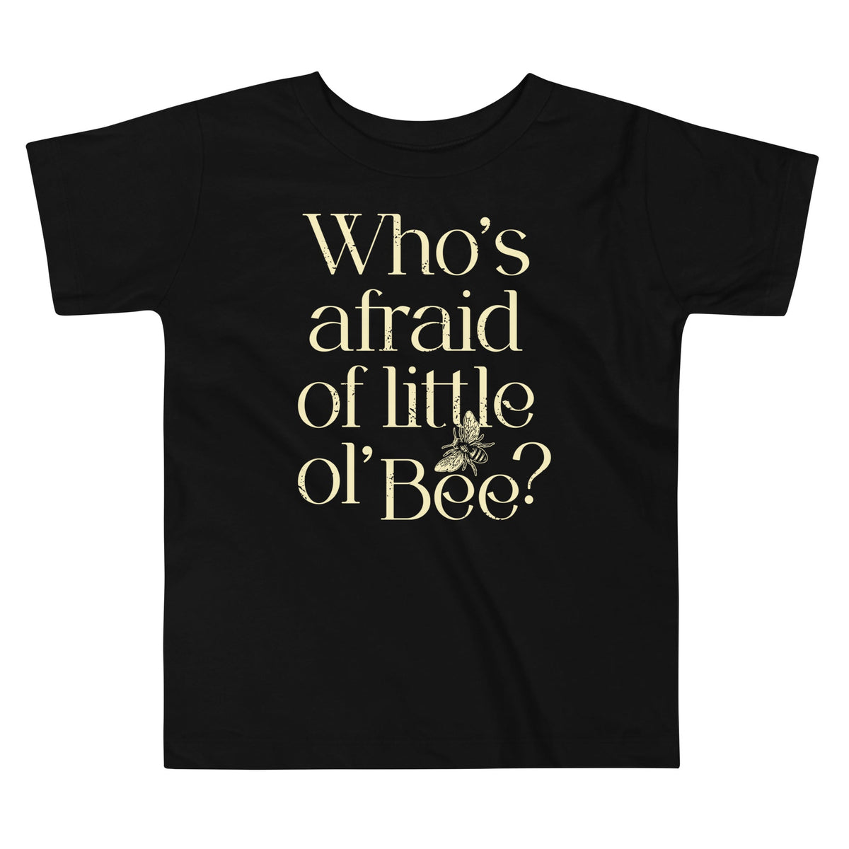 Who's Afraid Of Little Ol' Bee? Kid's Toddler Tee product image 1