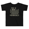 This Is Worn Periodically Kid's Toddler Tee product image 1