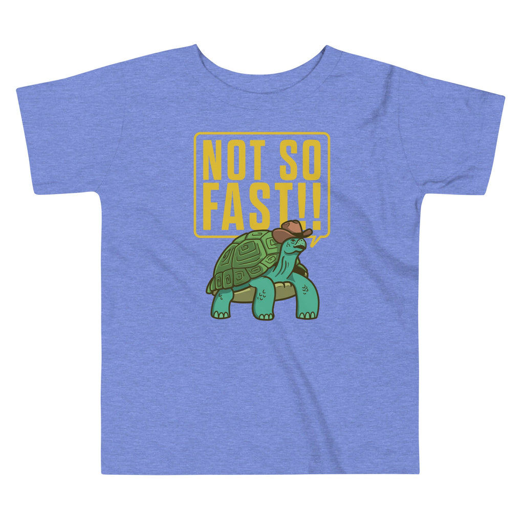 Not So Fast!! Kid's Toddler Tee product image 2