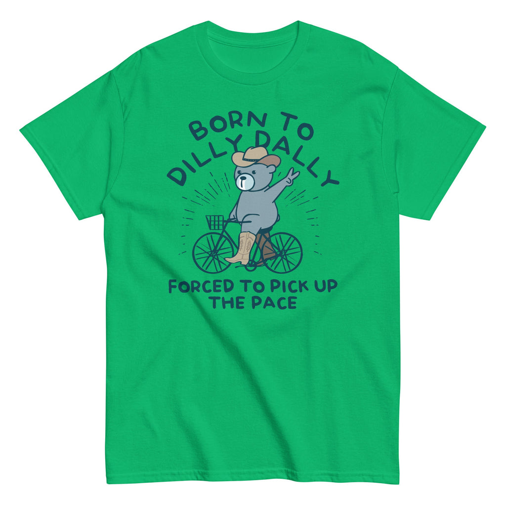Born To Dilly Dally Forced To Pick Up The Pace Men's product image 13