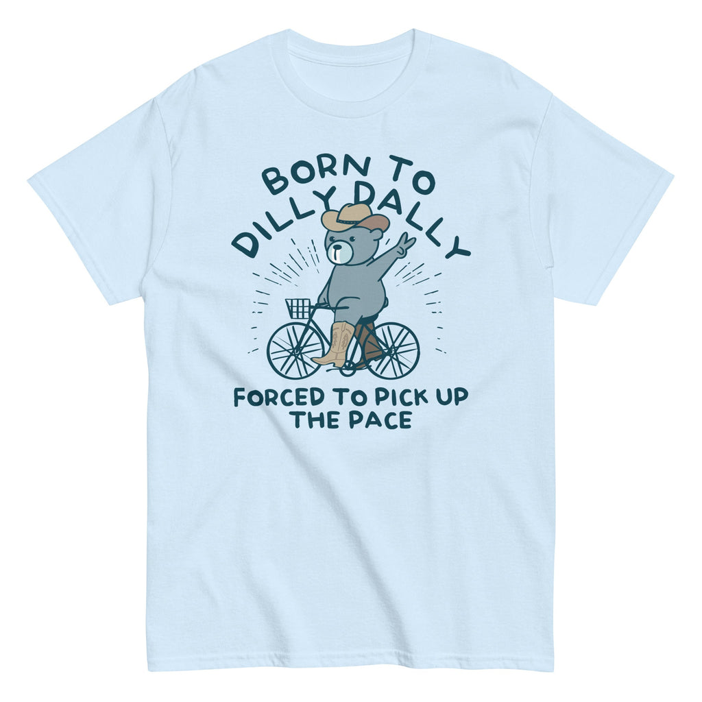 Born To Dilly Dally Forced To Pick Up The Pace Men's product image 14