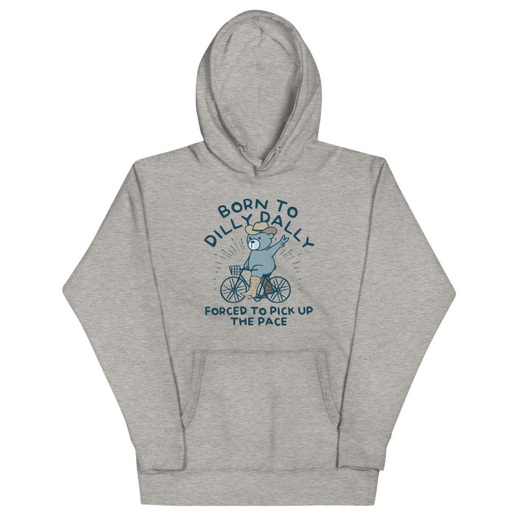 Born To Dilly Dally Forced To Pick Up The Pace Unisex Hoodie product image 3
