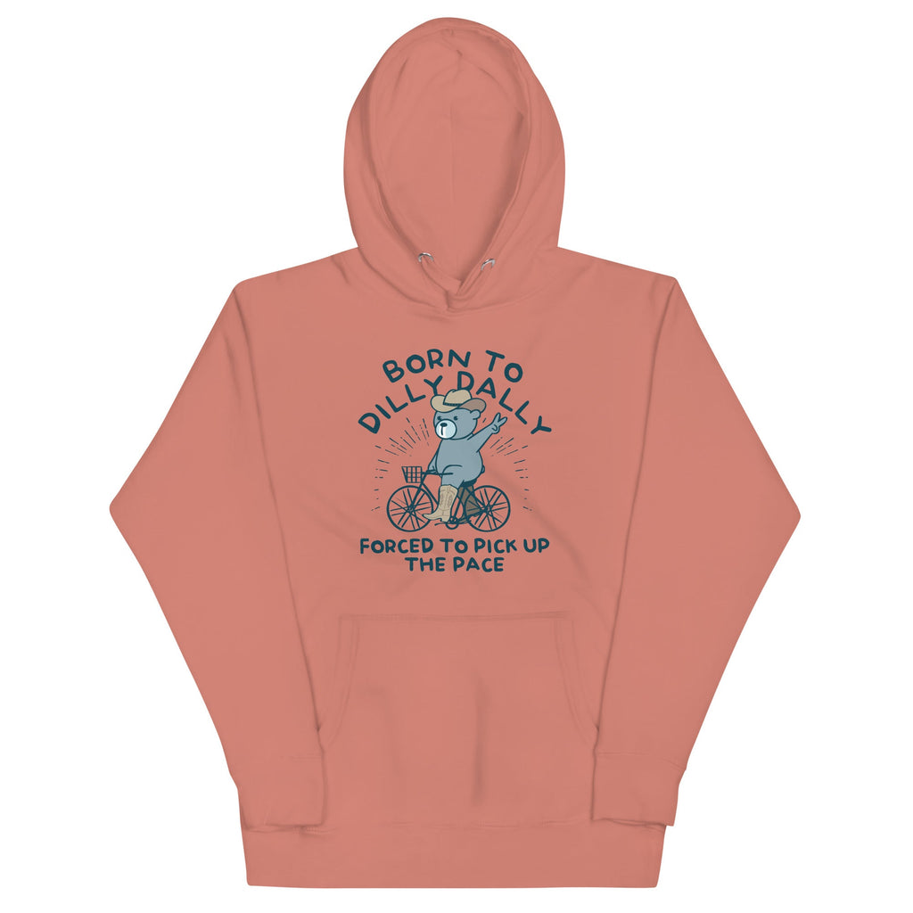 Born To Dilly Dally Forced To Pick Up The Pace Unisex Hoodie product image 2