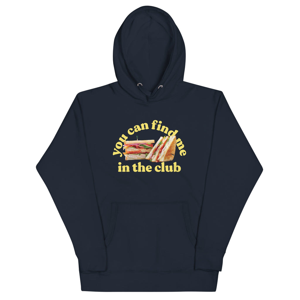 You Can Find Me In The Club Unisex Hoodie product image 3