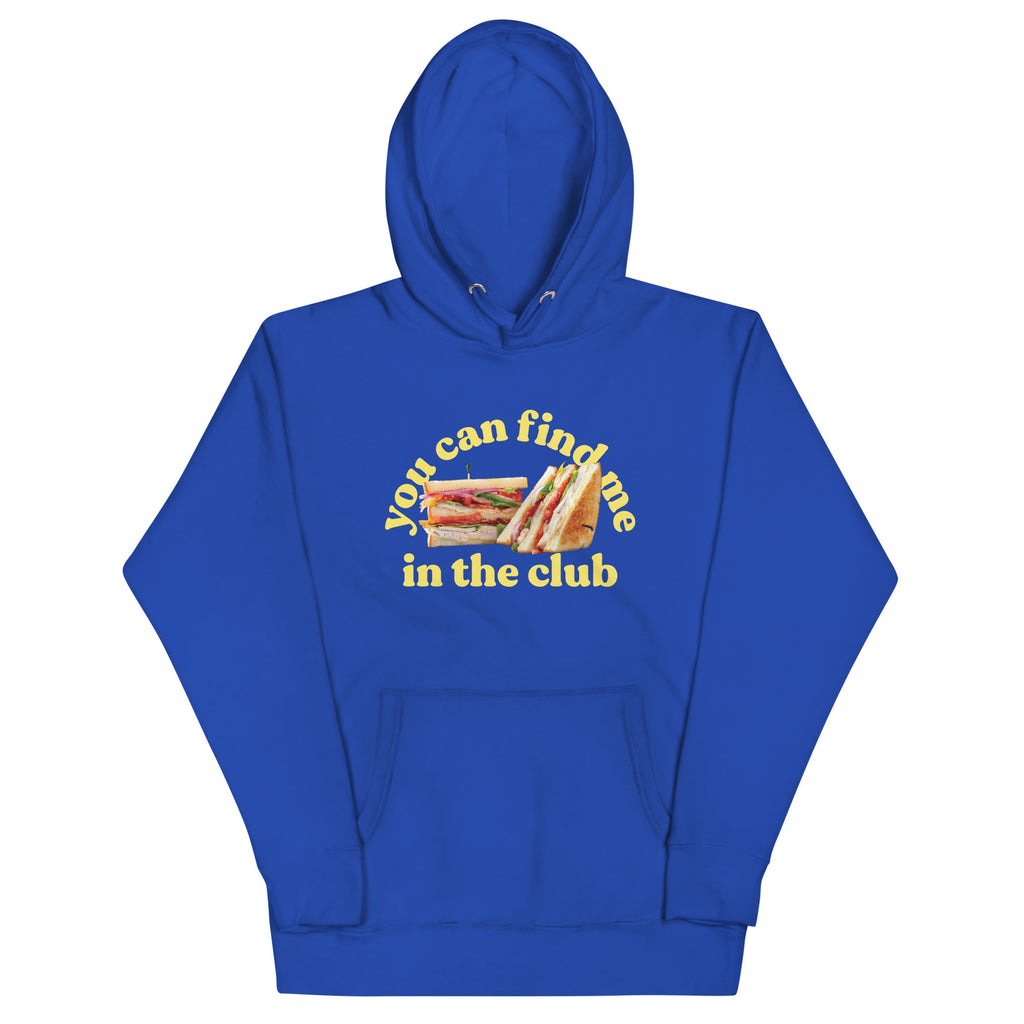 You Can Find Me In The Club Unisex Hoodie product image 1