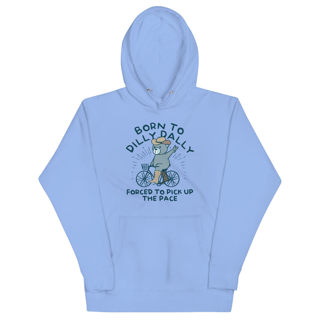 Born To Dilly Dally Forced To Pick Up The Pace Unisex Hoodie product image 5