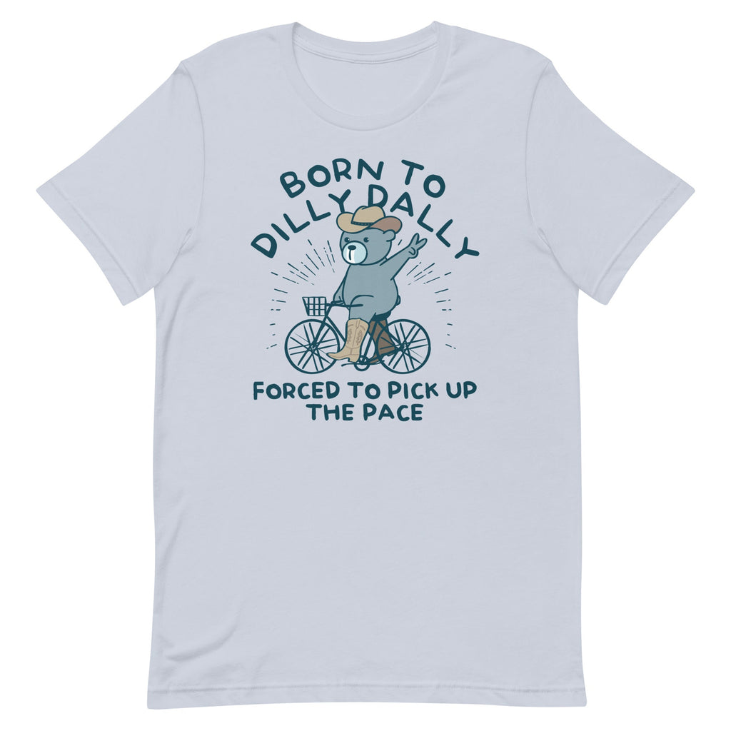 Born To Dilly Dally Forced To Pick Up The Pace Men's product image 1
