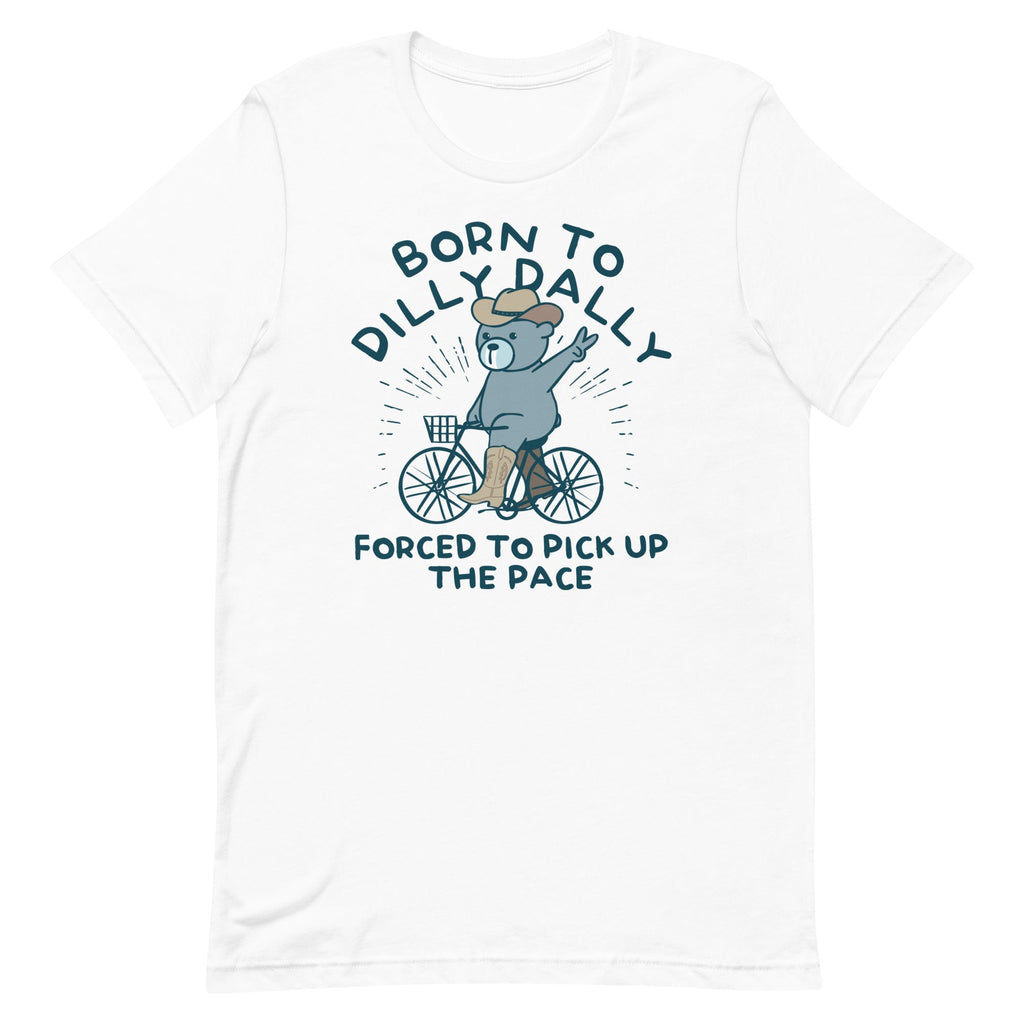 Born To Dilly Dally Forced To Pick Up The Pace Men's product image 2