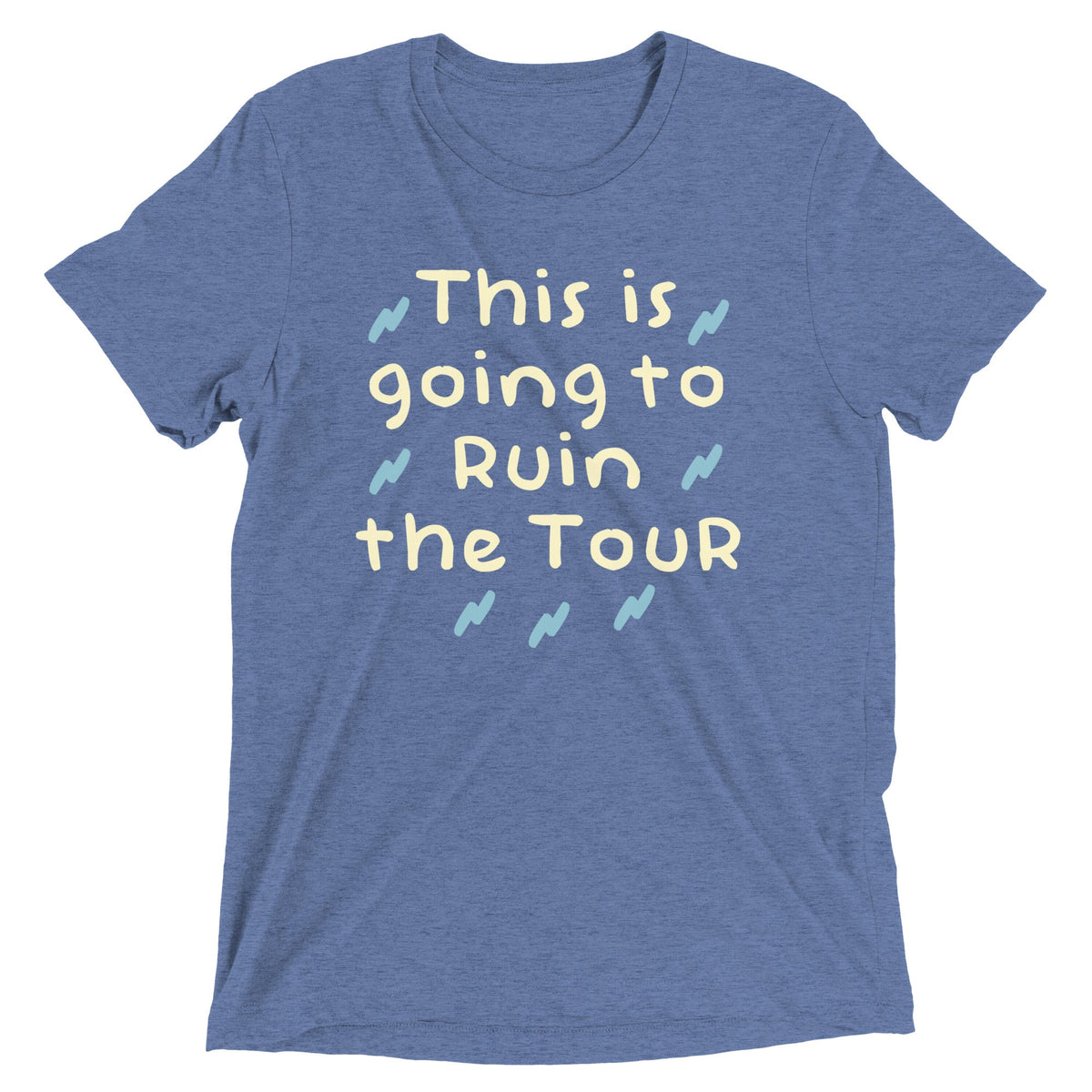 This Is Going To Ruin The Tour Men's Tri-Blend Tee product image 6