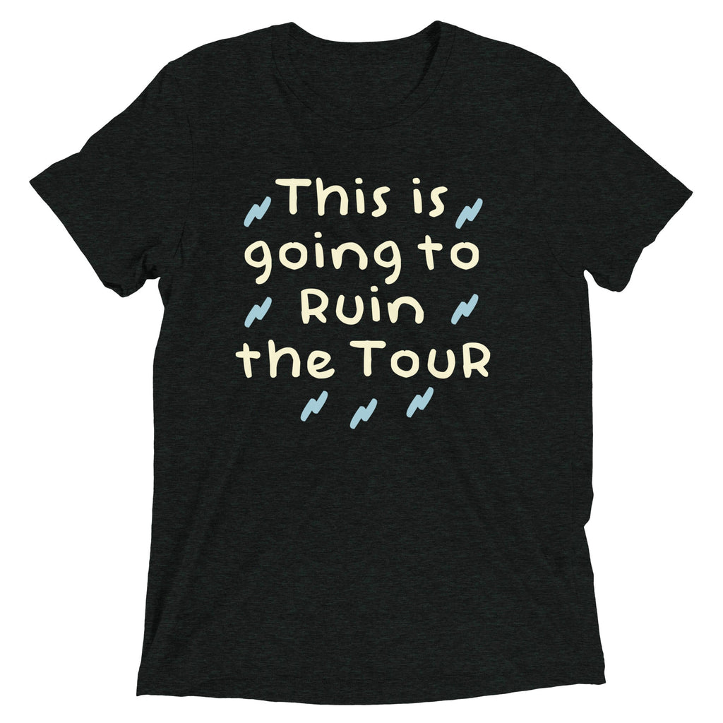 This Is Going To Ruin The Tour Men's Tri-Blend Tee product image 1