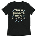 This Is Going To Ruin The Tour Men's Tri-Blend Tee product image 1