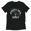 Party On Dudes Men's Tri-Blend Tee product image 1