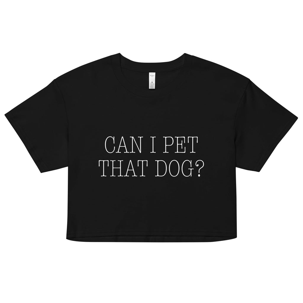 Can I Pet That Dog? Women's Crop Tee product image 1