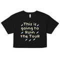 This Is Going To Ruin The Tour Women's Crop Tee product image 1