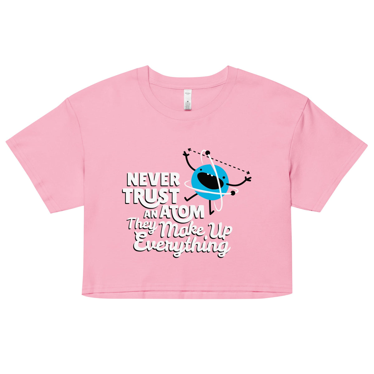 Never Trust An Atom, They Make Up Everything Women's Crop product image 1