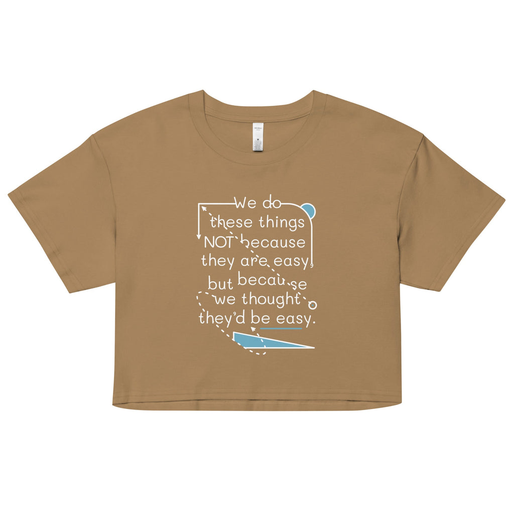 We Do These Things Not Because They Are Easy Women's Crop product image 2