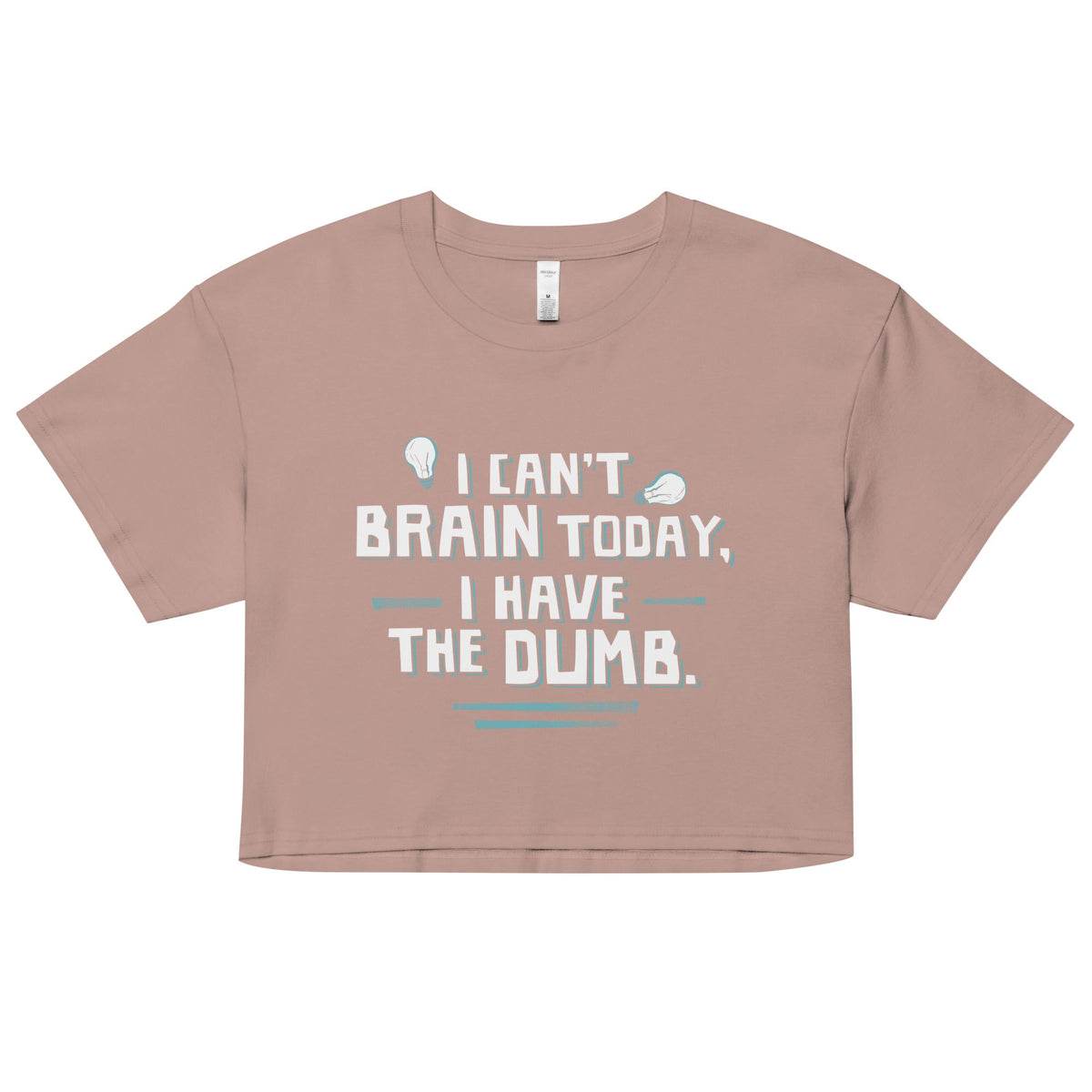 I Can't Brain Today, I Have The Dumb. Women's Crop Tee product image 3