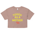 Tough As A Mother Women's Crop Tee product image 1