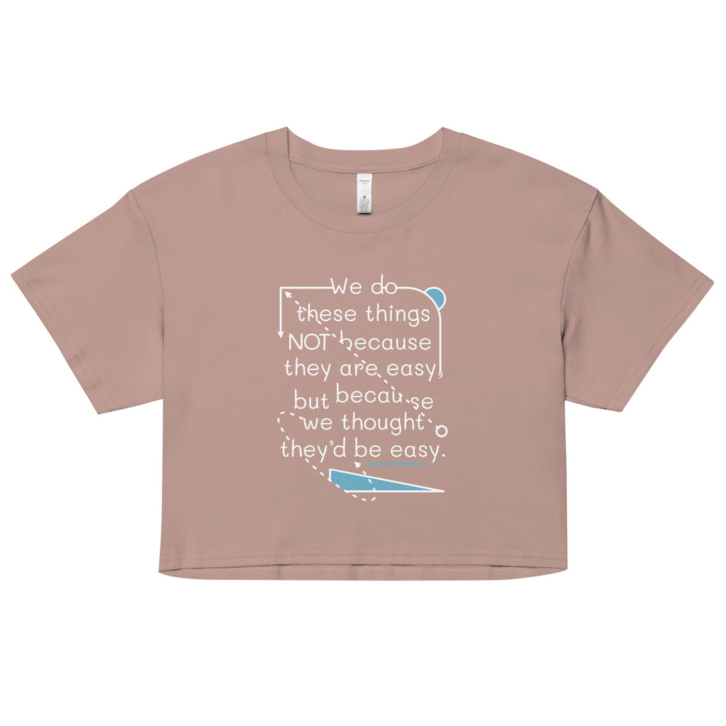We Do These Things Not Because They Are Easy Women's Crop product image 3