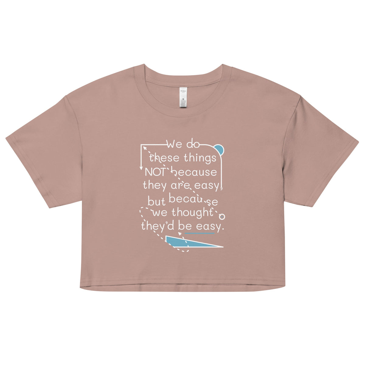We Do These Things Not Because They Are Easy Women's Crop product image 3