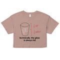 Technically, The Glass Is Always Full Women's Crop Tee product image 1