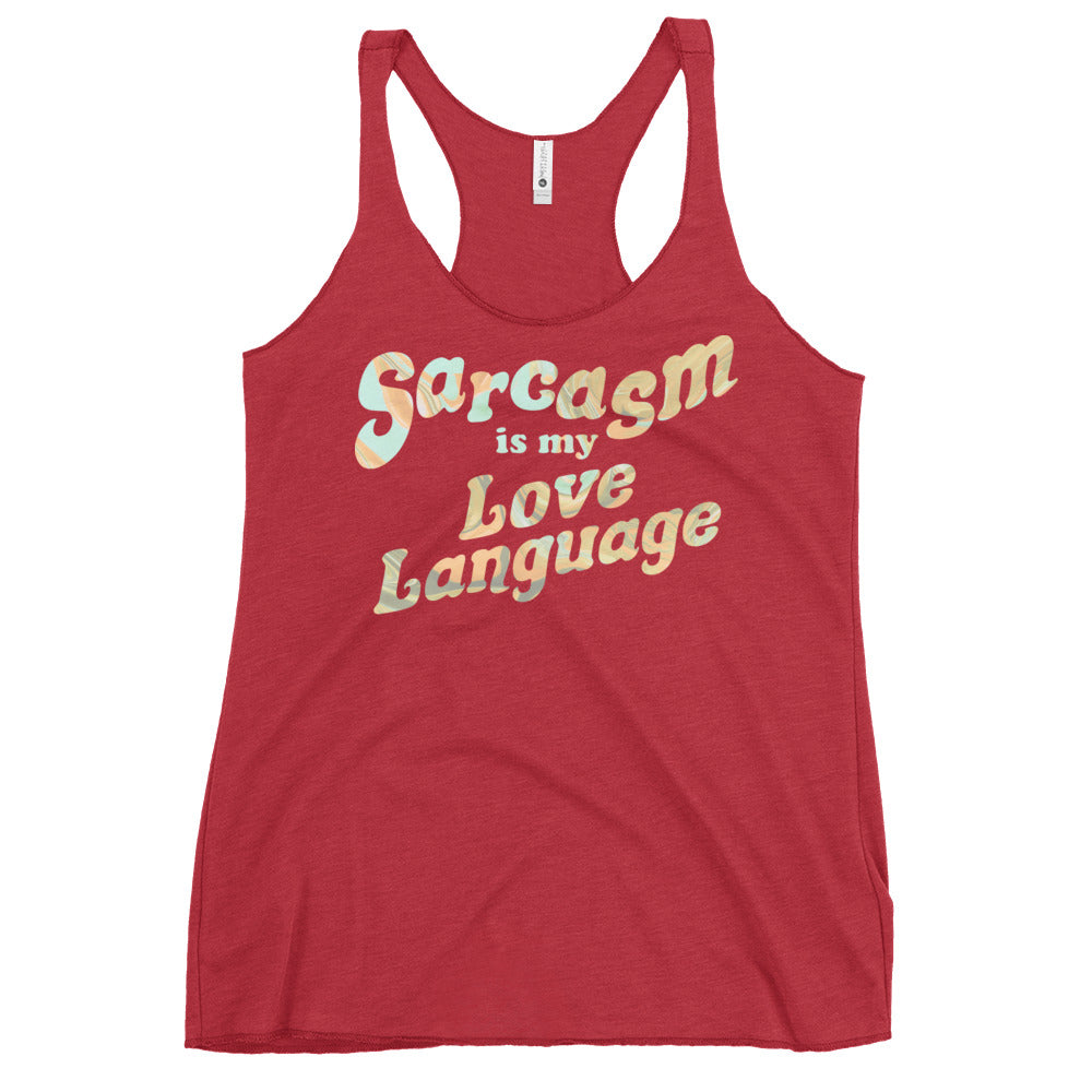 Sarcasm Is My Love Language Women's Racerback Tank